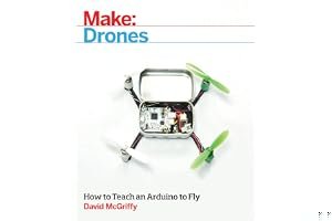 Make: Drones: Teach an Arduino to Fly book cover