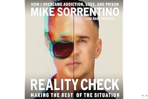 Reality Check: Making the Best of The Situation: How I Overcame Addiction, Loss, and Prison book cover