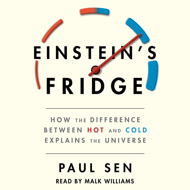 Einstein's Fridge: How the Difference Between Hot and Cold Explains the Universe book cover