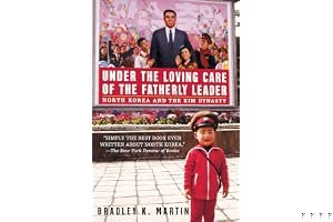 Under the Loving Care of the Fatherly Leader: North Korea and the Kim Dynasty book cover