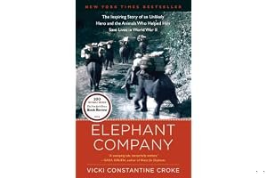 Elephant Company: The Inspiring Story of an Unlikely Hero and the Animals Who Helped Him Save Lives in World War II book cover