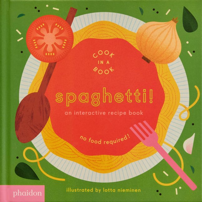 Spaghetti!: An Interactive Recipe Book (Cook In A Book) book cover