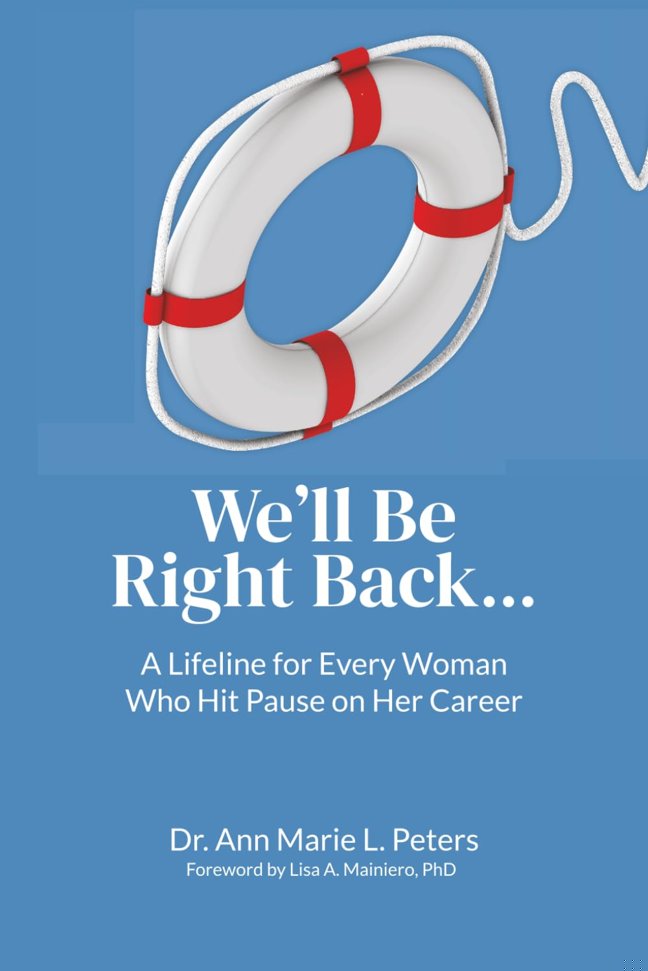 We'll Be Right Back...: A Lifeline for Every Woman Who Hit Pause on Her Career book cover
