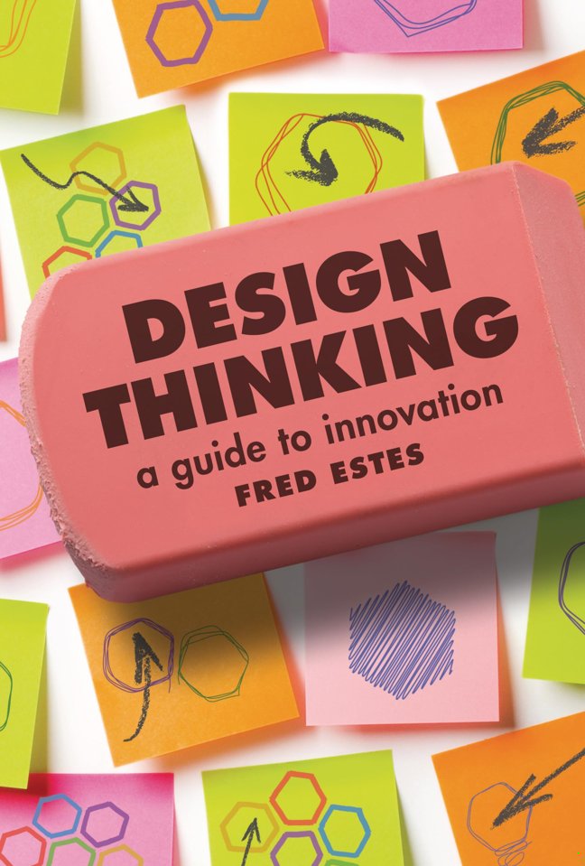 Design Thinking: A Guide to Innovation book cover