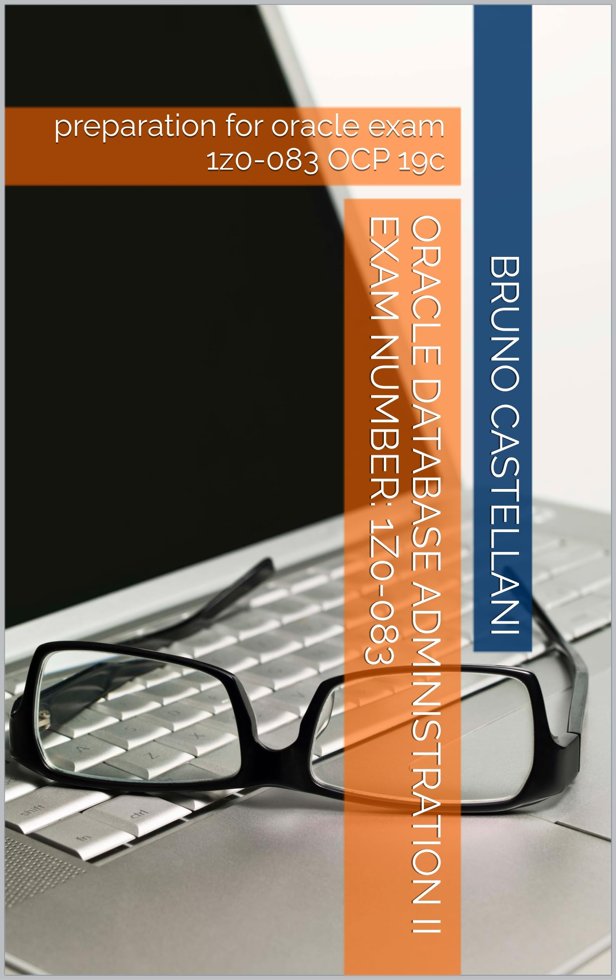Oracle Database Administration II Exam Number: 1Z0-083: preparation for oracle exam 1z0-083 OCP 19c book cover