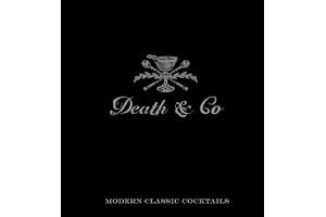 Death & Co: Modern Classic Cocktails, with More than 500 Recipes book cover