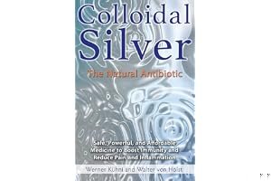 Colloidal Silver: The Natural Antibiotic book cover