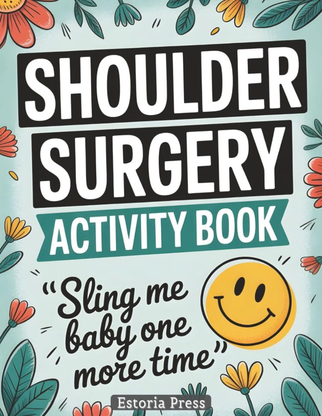 Shoulder Surgery Recovery Activity Book: Funny Large Print Post Surgery Gift for Men & Women | After Shoulder Surgery Must Have for Relaxation & Recovery Therapy (Recovery Series) book cover