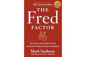The Fred Factor: How passion in your work and life can turn the ordinary into the extraordinary book cover