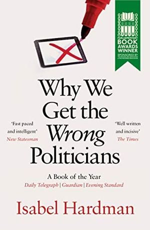 Why We Get the Wrong Politicians book cover