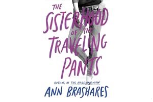 The Sisterhood of the Traveling Pants (Sisterhood, #1) book cover