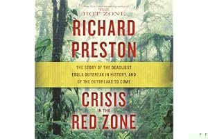Crisis in the Red Zone: The Story of the Deadliest Ebola Outbreak in History, and of the Outbreaks to Come book cover