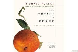 The Botany of Desire: A Plant's-Eye View of the World book cover