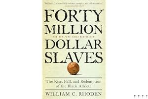 Forty Million Dollar Slaves: The Rise, Fall, and Redemption of the Black Athlete book cover