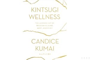 Kintsugi Wellness: The Japanese Art of Nourishing Mind, Body, and Spirit book cover