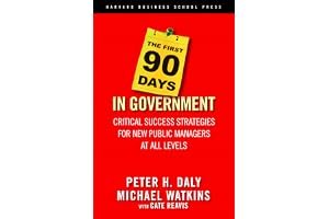 The First 90 Days in Government: Critical Success Strategies for New Public Managers at All Levels book cover