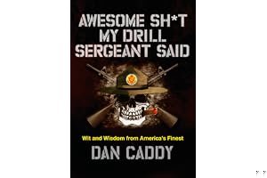 Awesome Sh*t My Drill Sergeant Said: Wit and Wisdom from America's Finest book cover