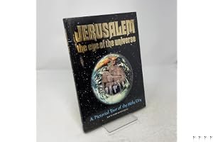 Jerusalem the Eye of the Universe: A Pictorial Tour of the Holy City book cover