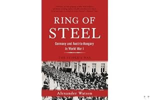 Ring of Steel: Germany and Austria-Hungary in World War I book cover