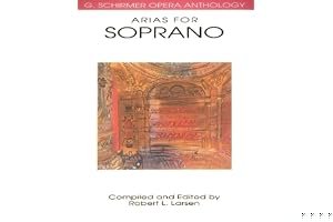 Arias for Soprano: G. Schirmer Opera Anthology book cover