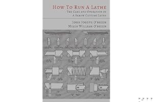 How to Run a Lathe: The Care and Operation of a Screw Cutting Lathe book cover