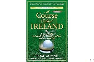 A Course Called Ireland: A Long Walk in Search of a Country, a Pint, and the Next Tee book cover