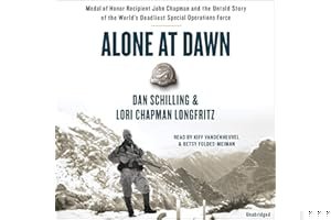 Alone at Dawn: Medal of Honor Recipient John Chapman and the Untold Story of the World's Deadliest Special Operations Force book cover