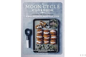 The Moon Cycle Cookbook: A Holistic Nutrition Guide for a Well-Balanced Menstrual Cycle book cover