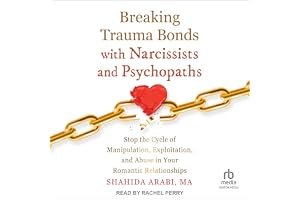 Breaking Trauma Bonds with Narcissists and Psychopaths: Stop the Cycle of Manipulation, Exploitation, and Abuse in Your Roman book cover