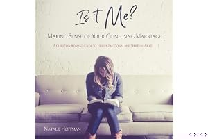 Is It Me? Making Sense of Your Confusing Marriage: A Christian Woman's Guide to Hidden Emotional and Spiritual Abuse book cover