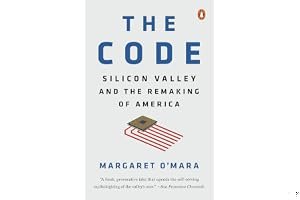The Code: Silicon Valley and the Remaking of America book cover