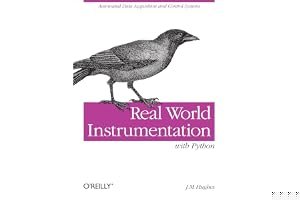Real World Instrumentation with Python: Automated Data Acquisition and Control Systems book cover