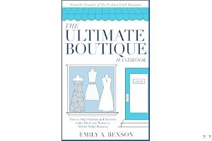 The Ultimate Boutique Handbook: How to Start, Operate and Succeed in a Brick and Mortar or Mobile Retail Business book cover