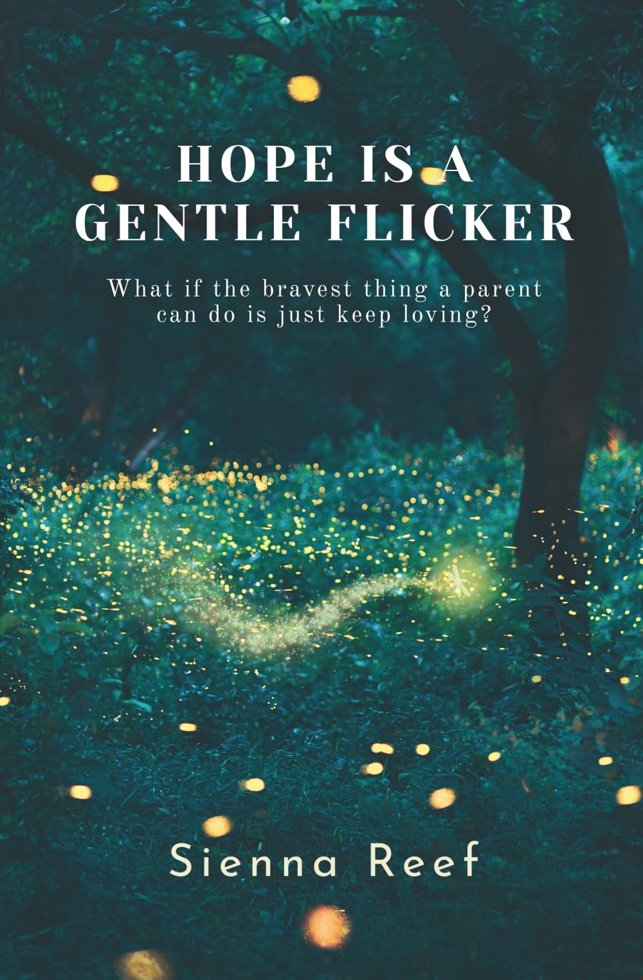 Hope Is A Gentle Flicker: What if the bravest thing a parent can do is just keep loving? book cover
