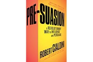 Pre-Suasion: A Revolutionary Way to Influence and Persuade book cover