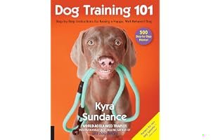 Dog Training 101: Step-by-Step Instructions for raising a happy well-behaved dog book cover