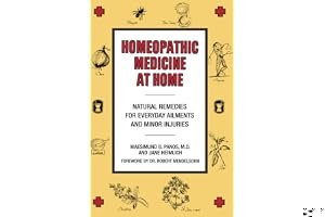 Homeopathic Medicine at Home: Natural Remedies for Everyday Ailments and Minor Injuries book cover