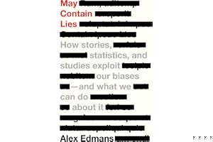 May Contain Lies: How Stories, Statistics, and Studies Exploit Our Biases—And What We Can Do about It book cover