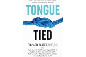 Tongue-Tied: How a Tiny String Under the Tongue Impacts Nursing, Speech, Feeding, and More book cover