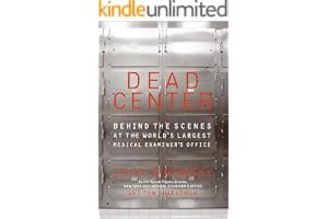 Dead Center: Behind the Scenes at the World's Largest Medical Examiner's Office book cover