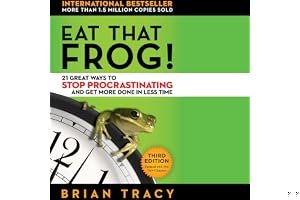 Eat That Frog!: 21 Great Ways to Stop Procrastinating and Get More Done in Less Time book cover