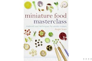 Miniature Food Masterclass: Materials and Techniques for Model-Makers book cover