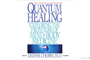 Quantum Healing: Exploring the Frontiers of Mind Body Medicine book cover