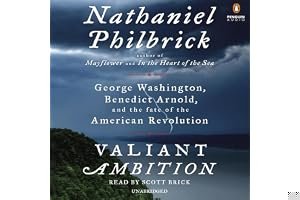Valiant Ambition: George Washington, Benedict Arnold, and the Fate of the American Revolution book cover