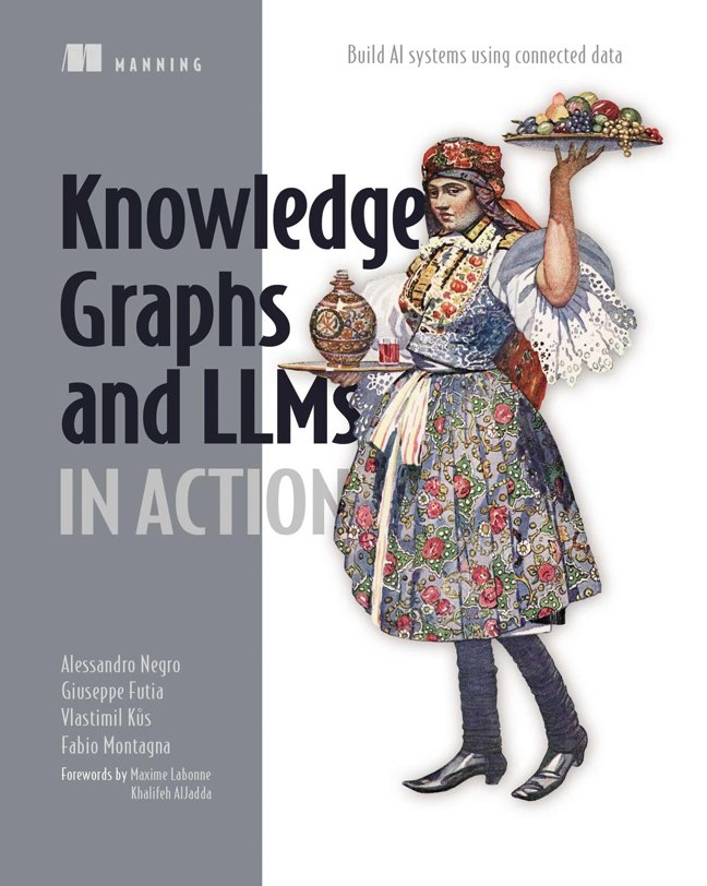 Knowledge Graphs and LLMs in Action: Build AI systems using connected data book cover