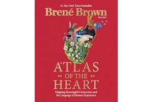 Atlas of the Heart: Mapping Meaningful Connection and the Language of Human Experience book cover