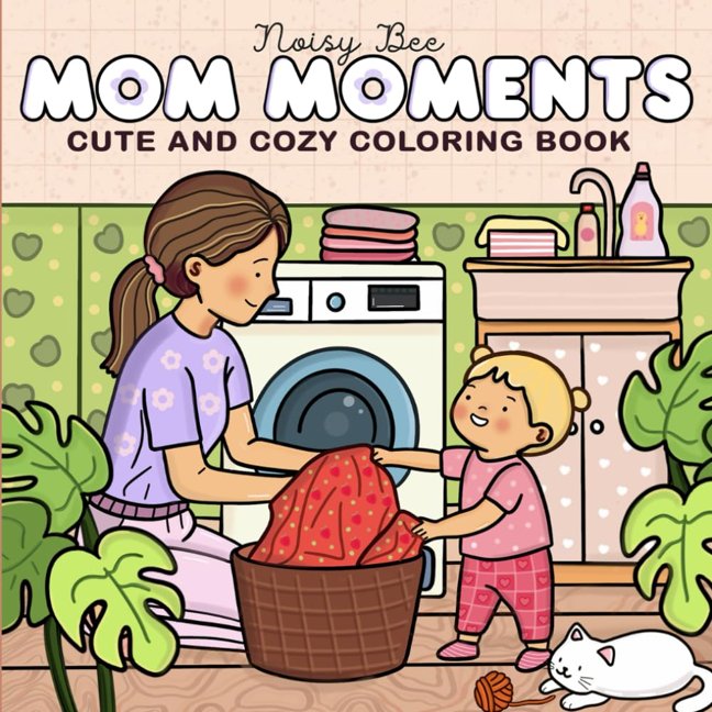 Mom Moments: Coloring Book for Adults and Teens with Warm Cozy and Cute Scenes of Mother and Child book cover