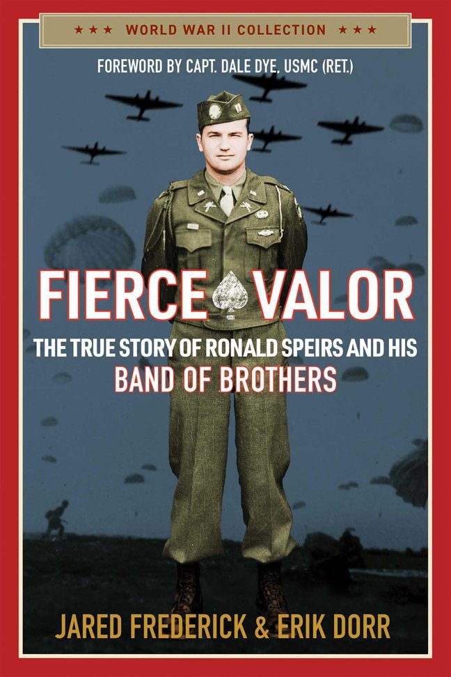 Fierce Valor: The True Story of Ronald Speirs and His Band of Brothers (World War II Collection) book cover