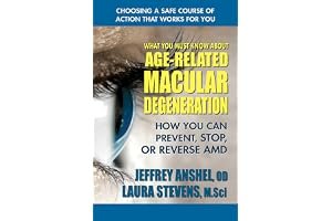 What You Must Know about Age-Related Macular Degeneration: How You Can Prevent, Stop, or Reverse AMD book cover