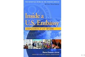 Inside a U.S. Embassy: Diplomacy at Work, All-New Third Edition of the Essential Guide to the Foreign Service book cover